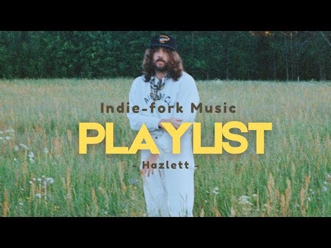 [Playlist]Top 20 Hazlett songs🎶Indie-fork #Hazlett #indiepop #indiefork #indiemusic #indie #playlist