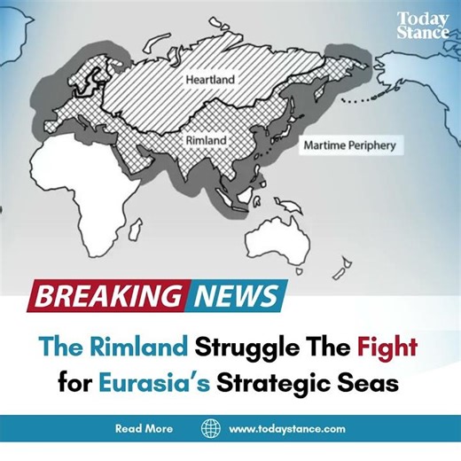 The Rimland Struggle The Fight for Eurasia’s Strategic Seas