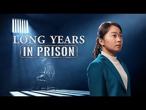 Christian Testimony of Faith in God | "Long Years in Prison"
