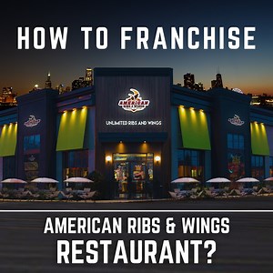 HOW TO FRANCHISE THE AMERICAN RIBS & WINGS RESTAURANT? Get Full...