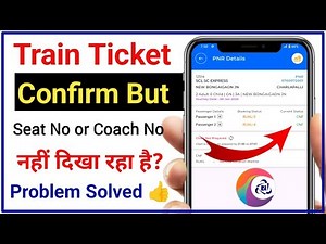 Train ticket status CNF dikha raha hai lekin seat number or coach number nahi dikha raha hai?