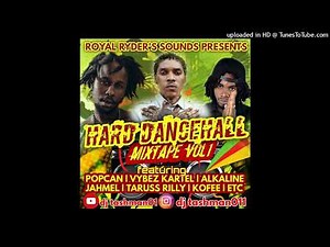 HARD DANCEHALL VOL..1 MIXTAPE.(ft Vybez Kartel, Alkaline, Popcan,Jahmiel,Shensea,Spicy,Mavado,e.t.c)