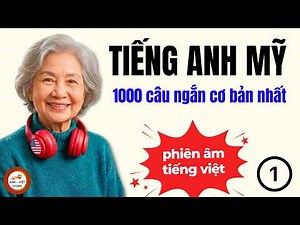 Học Tiếng Anh Từ Số 0: 1000 Câu Ngắn Cơ Bản Nhất (Câu 1 - 40)