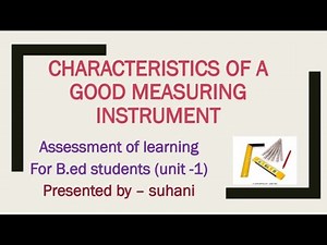 Characteristics of a good measuring instrument | Assessment of learning for B.Ed students