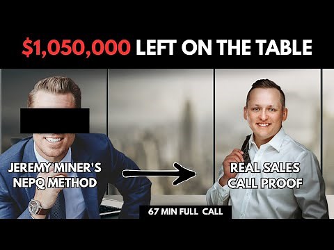 $1,050,000 Left on Table: Real Sales Call Using Jeremy Miner's NEPQ (67 Min Full Breakdown)