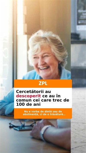 Cercetătorii au descoperit ce au în comun cei care trec de 100 de ani