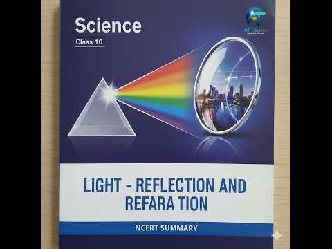 Class 10 Science || Light - Reflection and Refraction || NCERT SUMMARY 