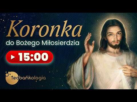 Koronka do Bożego Miłosierdzia Teobańkologia 25.09 Piątek