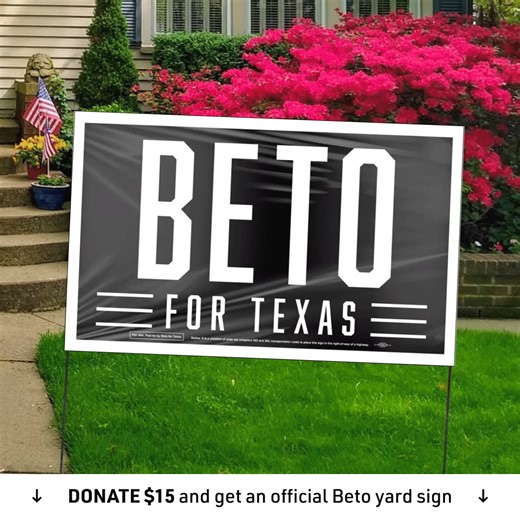 10K reactions · 602 shares | Show your support for Beto’s campaign by putting up a yard sign! Chip in $15 to cover printing and shipping. Any donation above that goes toward funding our grassroots efforts to organize in all 254 Texas counties, making sure we reach every eligible voter and that we win on November 8. Thank you for your support! | Beto O'Rourke | Facebook