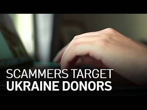 Scammers Take Advantage of Strangers Offering Aid to Ukraine