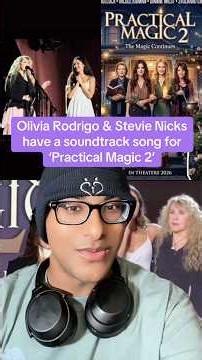 Olivia Rodrigo & Stevie Nicks have a soundtrack song for ‘Practical Magic 2’