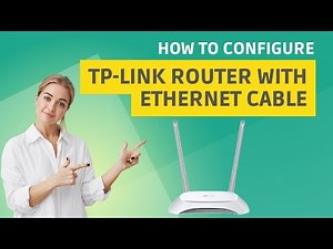 How To Configure Tp Link Router With Ethernet Cable