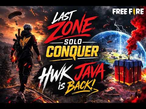 LAST ZONE SOLO CONQUER 🔥 | HWK JAVA IS BACK | Free Fire Gameplay