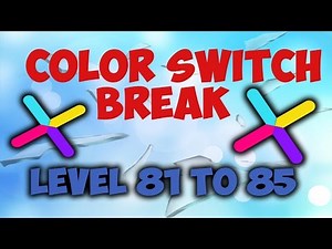Color Switch Break Level 81 To 85 Full Gameplay