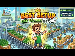 Leek Factory Tycoon Best Setup ⚙️