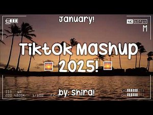 Tiktok Mashup 2025! 🌅