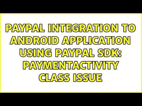 Paypal integration to android application using paypal sdk: PaymentActivity class issue