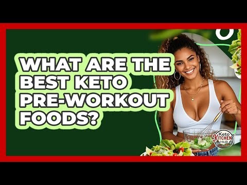 What Are The Best Keto Pre-workout Foods? - Keto Kitchen HQ