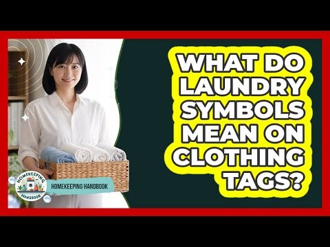 What Do Laundry Symbols Mean On Clothing Tags?