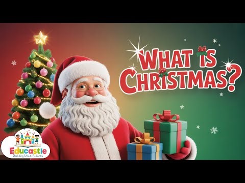 “What Is Christmas 🎄 Meaning, Traditions & Why We Celebrate Christmas Explained” Educastle