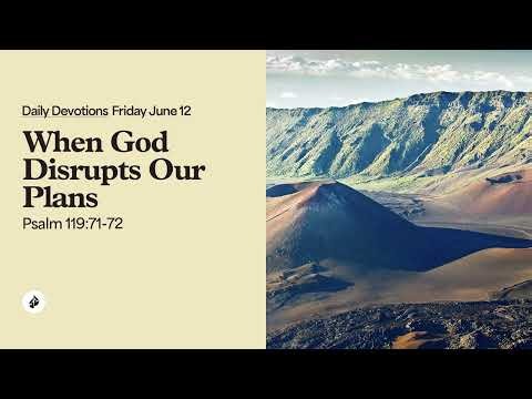 When God Disrupts Our Plans – Daily Devotional