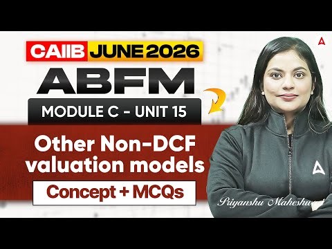 CAIIB June 2026 | CAIIB ABFM | ABFM Module C UNIT 15 Other Non-DCF valuation models | CAIIB Classes