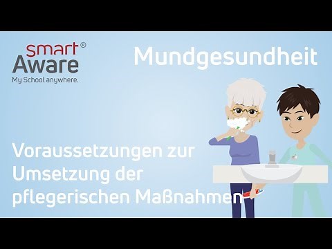 Mundgesundheit: Voraussetzungen zur Umsetzung der pflegerischen Maßnahmen | Expertenstandards Pflege