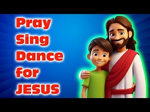 Pray, Sing, Dance for Jesus | Animated Bible Song for Kids