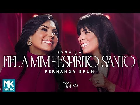 Eyshila and Fernanda Brum - Faithful to Me + Holy Spirit (Live) (Official MK Music Video)