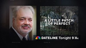 'Dateline: A Little Patch of Perfect'