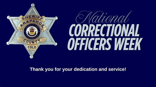 May 4-10, 2025, is National Correctional Officers Week. To the men and women who serve in our Detention Facility, thank you for everything you do, from everyone in Arapahoe County. #CorrectionsWeek #ThankYou #CorrectionsProfessionals #PublicSafety | Arapahoe County Sheriff's Office