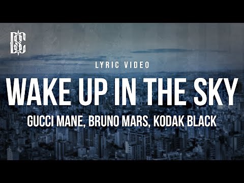 Gucci Mane ft. Bruno Mars, Kodak Black - Wake Up In The Sky | Lyric Video
