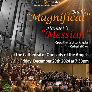 Encounter an unforgettable evening of music as the DREAM Orchestra presents Messiah at the Cathedral this Friday, Dec. 20th at 7:30PM. Prepare to be moved by the soaring voices and enchanting melodies that will fill the studding Cathedral space. Admission $39. Click below to purchase tickets or visit olacathedral.org Tickets: https://www.eventbrite.com/e/annual-christmas-concert-at-the-cathedral-of-our-lady-of-the-angels-tickets-1045194724557?aff=erelexpmlt | Cathedral of Our Lady of the Angels