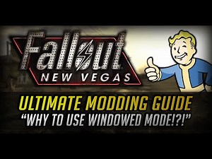 FNV Ultimate Modding Guide: Why to Consider Windowed Mode! - Episode 7