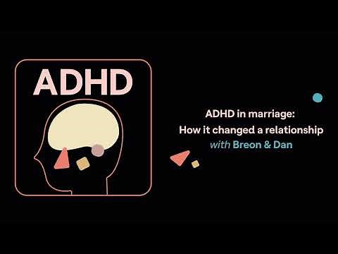 ADHD in marriage: How it changed a relationship (Breon and Dan's story) | ADHD Aha!