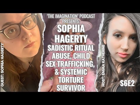S6E2 | Sophia Hagerty - Sadistic Ritual Abuse, Child Sex Trafficking, & Systemic Torture Survivor