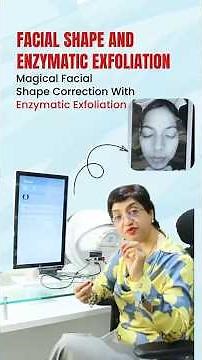 Facial Shape And Enzymatic Exfoliation | Magical Facial Shape Correction With Enzymatic Exfoliation