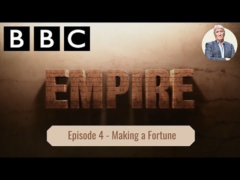 Empire - Episode 4: Making a Fortune. Jeremy Paxman BBC Documentary, Empire (WITH SUBTITLES)