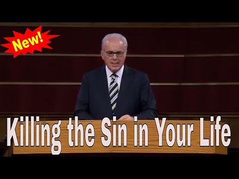 John Macarthur Sermons 2022 ✊ Killing the Sin in Your Life