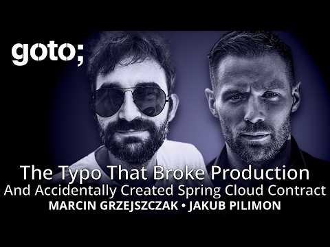 A Typo Led to the Creation of Spring Cloud Contract • Marcin Grzejszczak & Jakub Pilimon • GOTO 2026