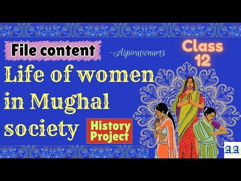 History Project File Class 12th || Life Of Women In Mughal Society #aspirationarts