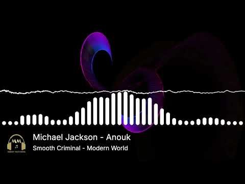 Mashup Smooth Criminal - Modern World (Michael Jackson - Anouk)