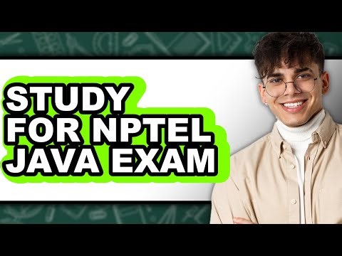 How to Study for NPTEL Java Exam - Full Guide