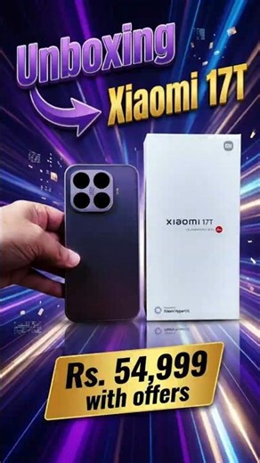 Xiaomi 17T Unboxing India : Leica Camera, 67W Charger & Premium Design at ₹54,999!