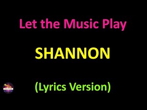 Shannon - Let the Music Play (Lyrics version)