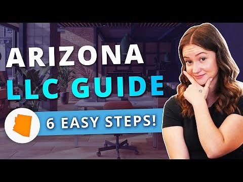 Arizona LLC - How to Start an AZ LLC Step by Step Guide