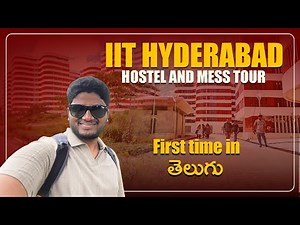IIT Hyderabad Mess & Hostel Tour | First time in తెలుగు | IIT Hyderabad Campus Tour