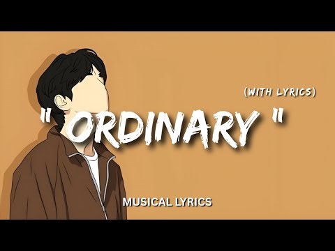 Ordinary – Romantic Love Song | Lyric Video