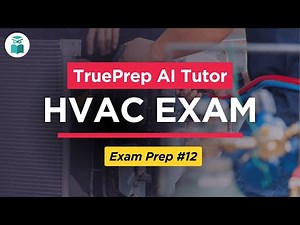 HVAC Exam Prep 2025 #12 | TruePrep AI Tutor