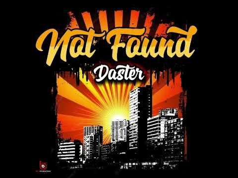 DASTER | NOT FOUND - OFFICIAL MUSIC